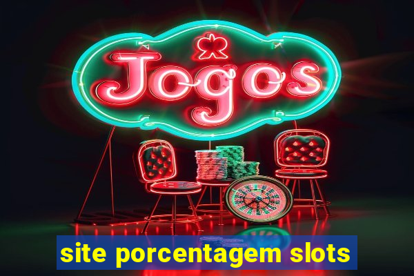 site porcentagem slots